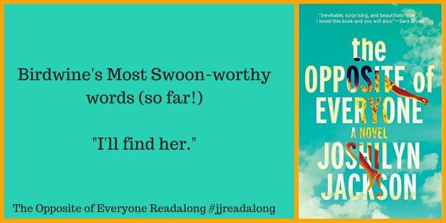 the opposite of everyone readalong birdwine swoon worthy line